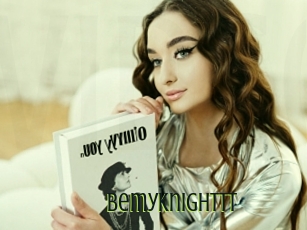 Bemyknighttt