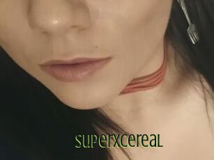 Superxcereal