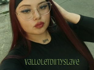 Valloletdirtyslave